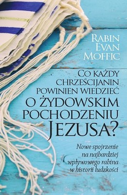 Co każdy chrześcijanin powinien wiedzieć o żydowsk