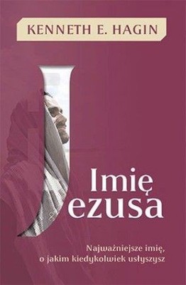 Imię Jezusa - Najważniejsze imię o jakim usłyszysz