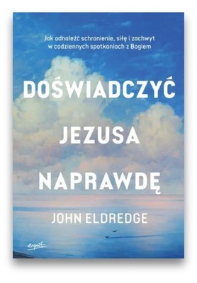 Doświadczyć Jezusa naprawdę