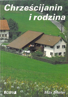 Chrześcijanin i rodzina - Max Billeter
