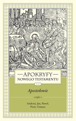 Apokryfy NT - Apostołowie część 1