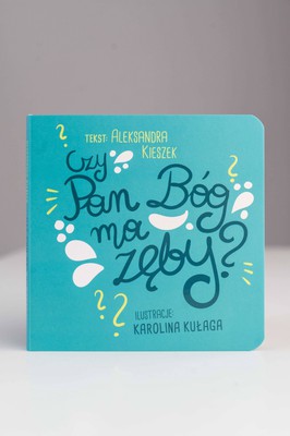Czy Pan Bóg ma zęby?