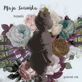 Maja Sowińska - Bojaźń/Pośród Róż