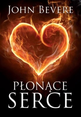 Płonące serce. Rozbudzanie pasji dla Boga