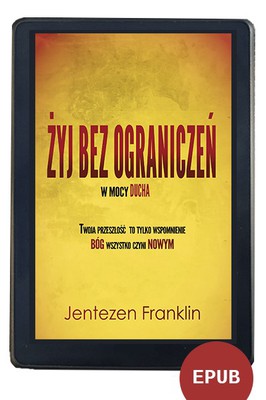 Żyj bez ograniczeń w mocy ducha - EBOOK