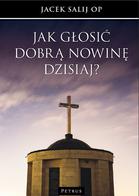 Jak głosić Dobrą Nowinę dzisiaj?