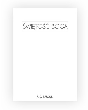 Świętość Boga - R.C. SPROUL