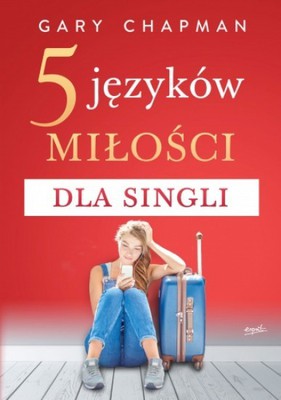 5 języków miłości dla singli - Gary Chapman