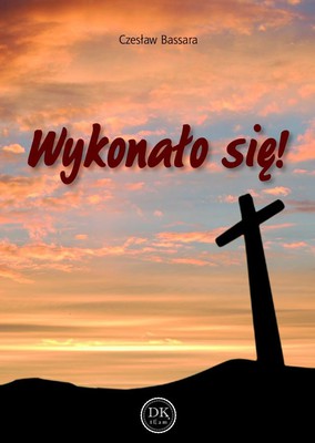 Wykonało się - Czesław Bassara