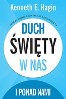 Duch Święty w nas i ponad nami - Kenneth E. Hagin