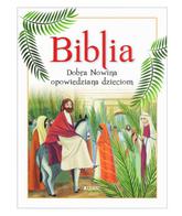 Biblia - Dobra nowina opowiedziana dzieciom