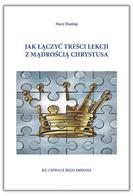 Jak łączyć treści lekcji z mądrością Chrystusa