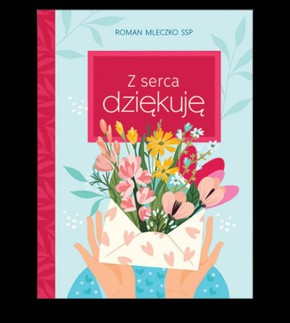 Z serca dziękuję - Roman Mleczko SSP