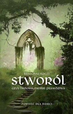 Stworól - czyli historia niemal praw.