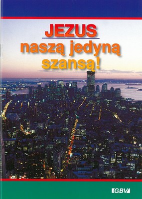 Jezus naszą jedyną szansą