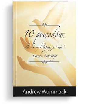 10 powodów, dla których lepiej jest mieć Ducha Św.