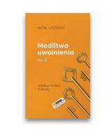 Modlitwa uwolnienia 2 - Neal Lozano