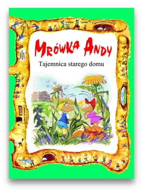 Mrówka Andy - tajemnica starego domu