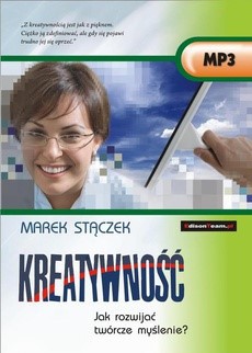 Kreatywność jak rozwijać twórcze myślenie mp3