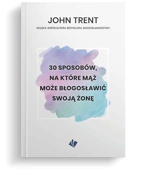 30 sposobów - mąż może błogosławić swoją żonę
