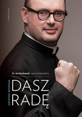 Dasz radę. Ostatnia rozmowa - Jan Kaczkowski