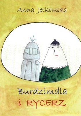 Burdzimdla i rycerz - Anna Jetkowska