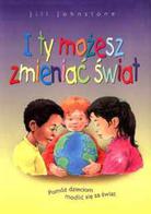 I ty możesz zmieniać świat Jill Johnstone