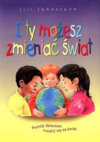I ty możesz zmieniać świat Jill Johnstone