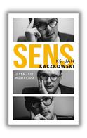 Sens - O tym co wzmacnia - ks.Jan Kaczkowski