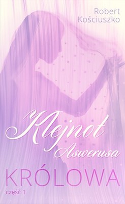 Klejnot Aswerusa cz.1 - Królowa