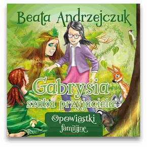 Gabrysia szuka przyjaciela -  Beata Andrzejczuk