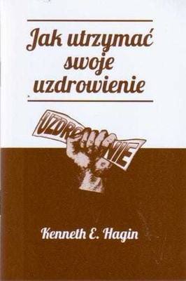 Jak utrzymać swoje uzdrowienie