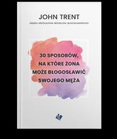 30 sposobów - żona może błogosławić swojego męża