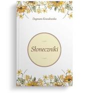 Słoneczniki - Dagmara Kowalewska