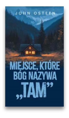 Miejsce które Bóg nazywa TAM