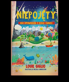 Niepojęty. 100 opowiadań o Bogu i nauce