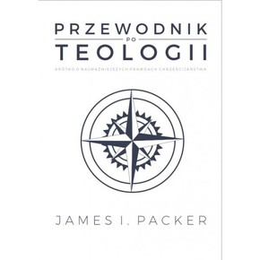 Przewodnik po teologii - James Packer