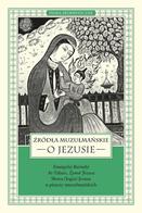 Źródła muzułmańskie o Jezusie
