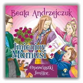 Imieniny Mamusi  -  Beata Andrzejczuk