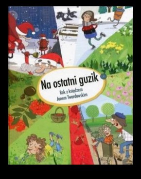 Na ostatni guzik - Rok z ks. Janem Twardowskim