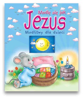 Modlę się jak Jezus