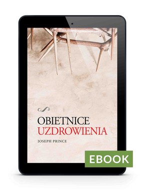 Obietnice Uzdrowienia - Joseph Prince Ebook