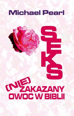 Seks - niezakazany owoc w Biblii.,.,