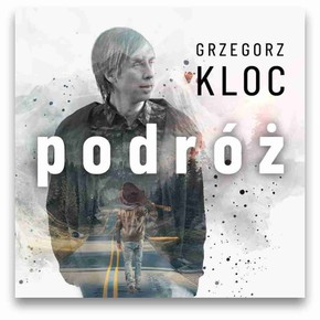 Grzegorz Kloc - Podróż